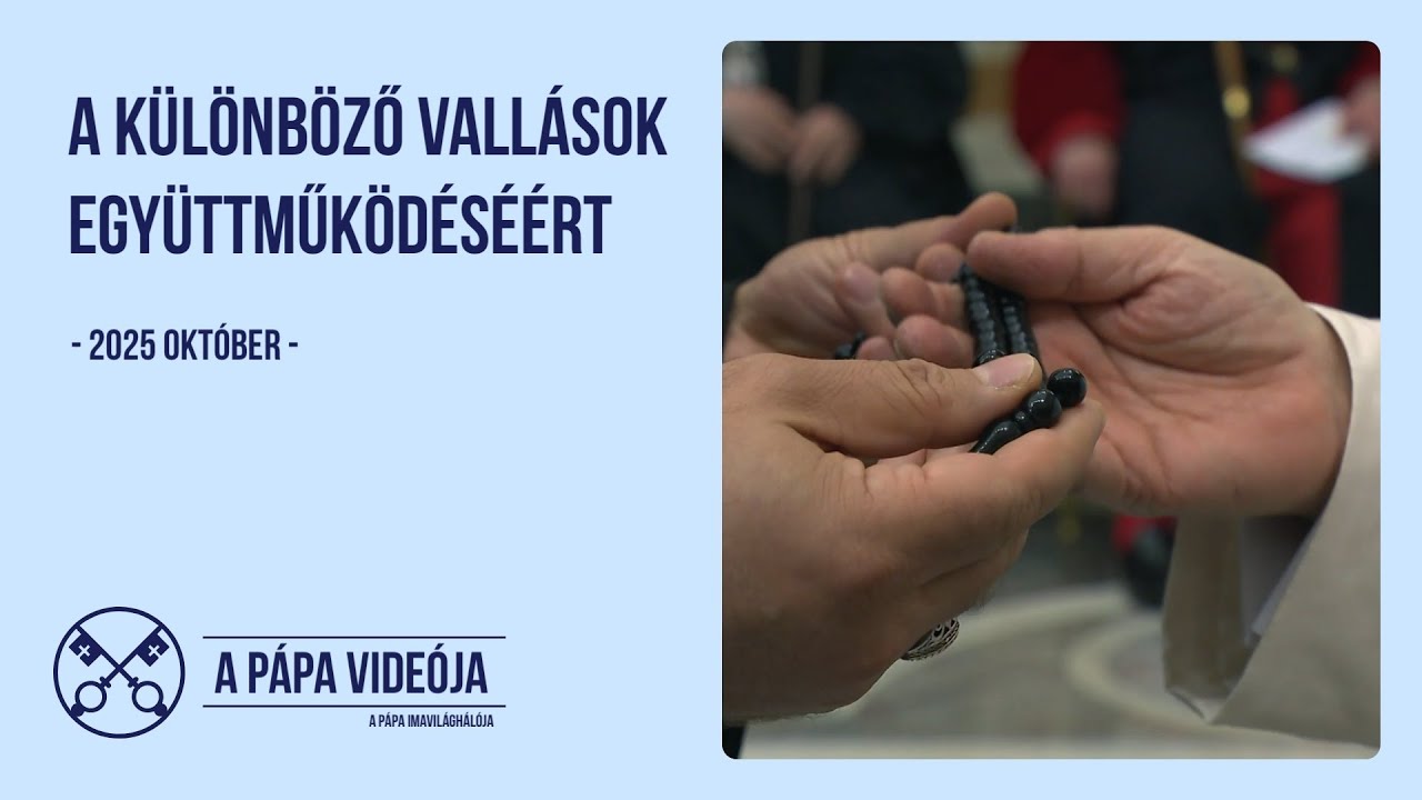 A Pápa videója - 2025. október - a különböző vallások együttműködéséért