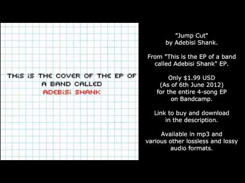 Adebisi Shank - Jump Cut