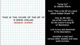 Adebisi Shank - Jump Cut