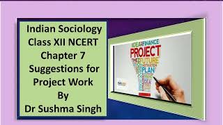 Chapter 7  Suggestions for Project Work  3 Class XII NCERT English Medium by Dr. Sushma Singh