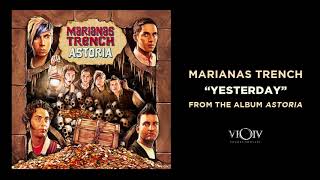 Marianas Trench - Yesterday [Official Audio]