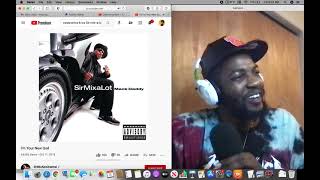 Sir Mix-A-Lot - I&#39;m Your New God (Reaction)