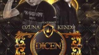 OZUNA  - DICEN  FT  KENDO KAPONI
