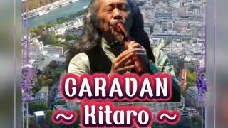 Download lagu Caravan - Kitaro mp3 Download lagu Caravan - Kitaro mp3