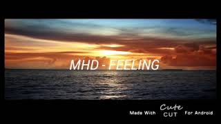 MHD Feeling