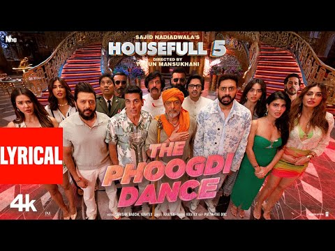 Housefull 5 | The Phoogdi Dance (Lyrical Video) | Sajid Nadiadwala | Tarun Mansukhani