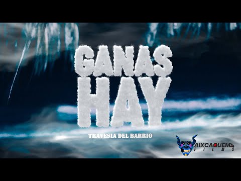 Ganas Hay - Travesia Del Barrio (Video Oficial)