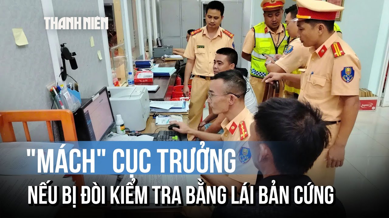 Có thể "mách" Cục trưởng nếu CSGT đòi kiểm tra GPLX bản cứng
