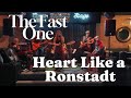 The Fast One performed by Heart Like a Ronstadt