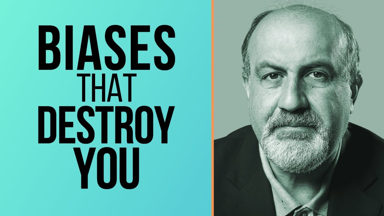 Nassim Taleb - 3 Cognitive Biases That are Making You Poor and Unhealthy + How To Overcome Them