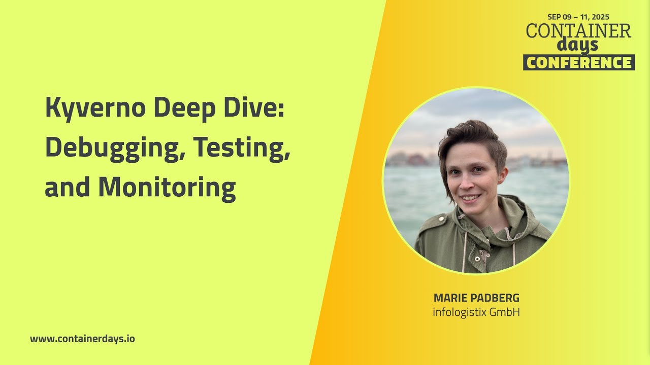 Kyverno Deep Dive: Debugging, Testing, and Monitoring - Marie Padberg