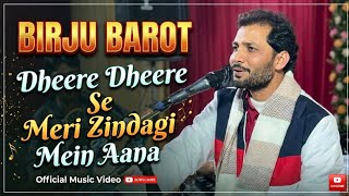 Download lagu Dheere Dheere Se Meri Zindagi Mein Aana | Birju Barot | New Song 2026 mp3 Download lagu Dheere Dheere Se Meri Zindagi Mein Aana | Birju Barot | New Song 2026 mp3