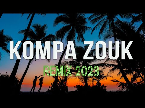 MIX KOMPA ZOUK 2023| THE BEST OF KOMPA ZOUK 2023