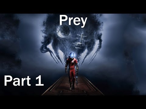 Prey PC Playthrough | Part 1 | Remembering