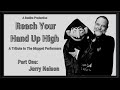 Reach Your Hand Up High Part One Jerry Nelson