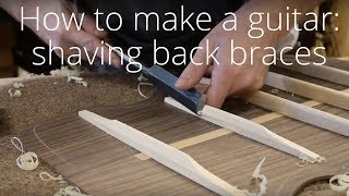 How to make a guitar - shaving back braces, NK Forster guitars