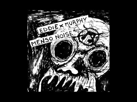 Eddie x Murphy - split w/ Menso Noise [2016]