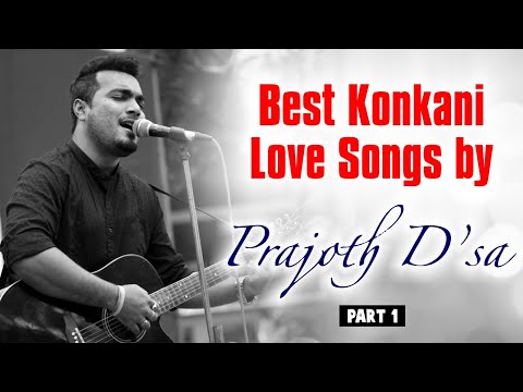 Best Konkani Love Songs (Part 1) by Prajoth D’sa