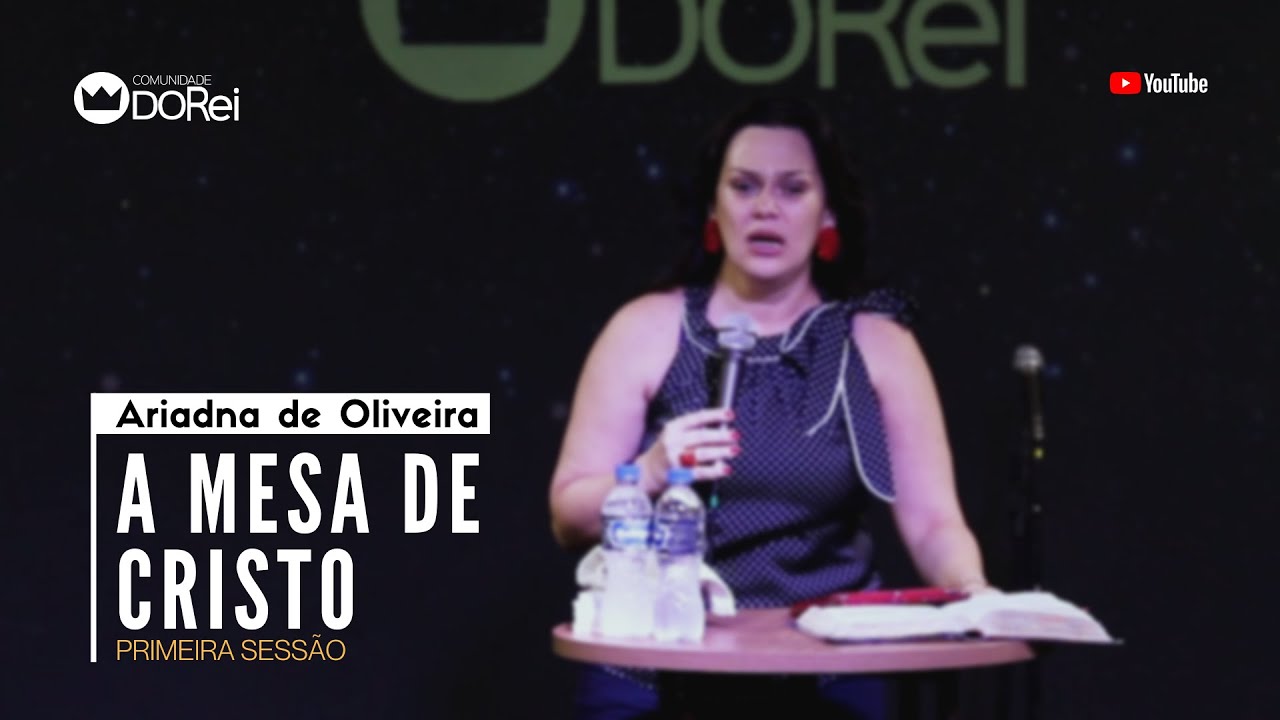 | "A Mesa de Cristo" - Ariadna de Oliveira | Seminário de Missões CREI 2019 - Sessão 1 |