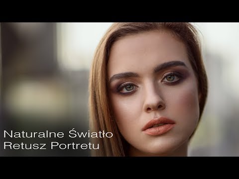 Naturalne Światło - Retusz Portretu