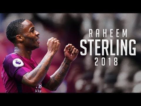 Raheem Sterling • Unforgettable • Dribbling Skills, Assists & Goals • 2018 | HD