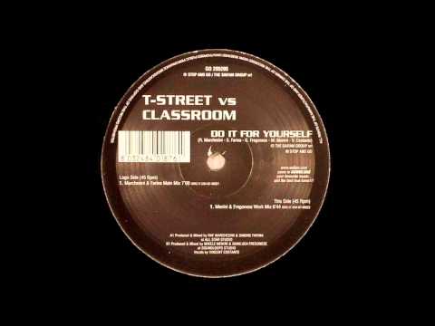 T-Street vs. Classroom ‎- Do it For Yourself (Marchesini & Farina Main Mix) [2007]