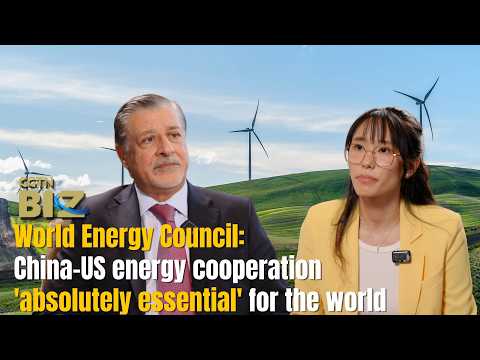 World Energy Council: China-US cooperation 'absolutely essential' for the world