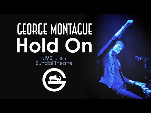 George Montague - Hold On (Live)