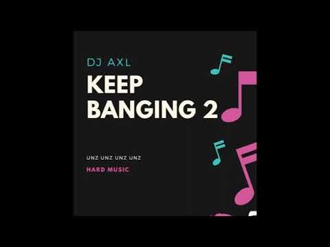 DJ AXL - Keep Banging 2