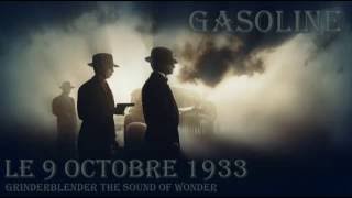 Gasoline (compilation) - Le 9 octobre 1933 -GrinderBlender The Sound of Wonder