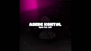 Download lagu ASEDE KONT*L (RYAN TMR Edit) - azul style  mp3