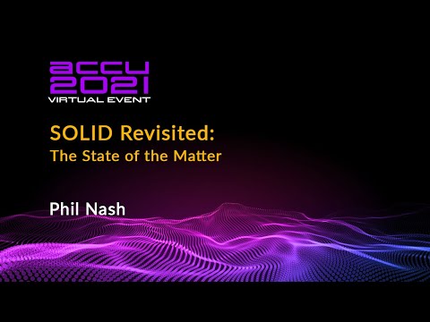 SOLID Revisited: The State of the Matter - Phil Nash [ ACCU 2021 ]
