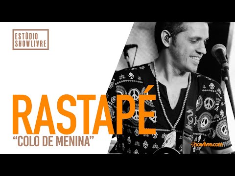 Rastapé - Colo De Menina - Ao Vivo no Estúdio Showlivre 2019