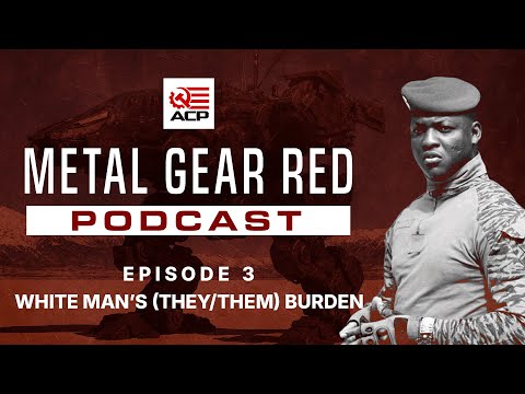 American Communist Party Podcast: Metal Gear Red #3