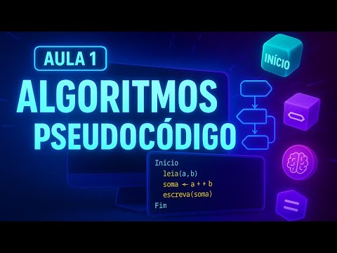 Curso de Lógica de Programação | Aula 1: Algoritmos e Pseudocódigo