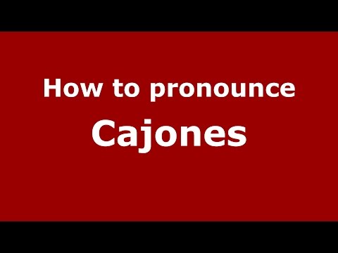 How to pronounce Cajones