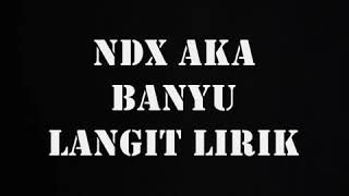Download lagu BANYU LANGIT NDX A.K.A LIRIK mp3 Download lagu BANYU LANGIT NDX A.K.A LIRIK mp3