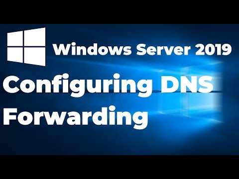 Configuring DNS Forwarder in Windows Server 2019