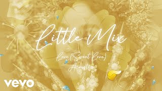 Little Mix - Love (Sweet Love) (Acoustic Version - Official Audio)