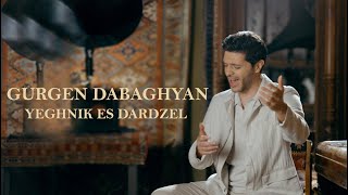Gurgen Dabaghyan - Yeghnik Es Dardzel (2024)