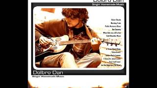 Public Nuisance Blues - DOLBRO DAN *** Roots Folk Music Original Song Acoustic Album Lyrics