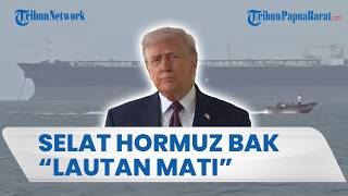 Selat Hormuz bak "Lautan Mati" usai AS Berlakukan Blokade Total Imbas Gagalnya Negosiasi
