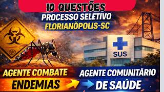 QUESTÕES  AGENTE COM,UNITÁRIO DE SAÚDE  AGENTE COMBATE ENDEMIAS  PROCESSO SELETIVO FLORIANOPOLIS-SC