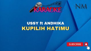 Download lagu Kupilih Hatimu Karaoke | Ussy ft Andhika mp3 Download lagu Kupilih Hatimu Karaoke | Ussy ft Andhika mp3