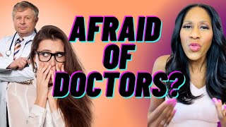 Scared to Go to the Doctor? How to Deal With ‘Doctor Anxiety’