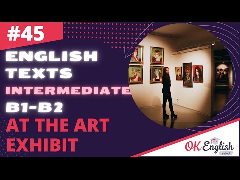 Text 45 At the Art Exhibit   🇺🇸 Английский INTERMEDIATE (B1-B2) | Уроки английского языка