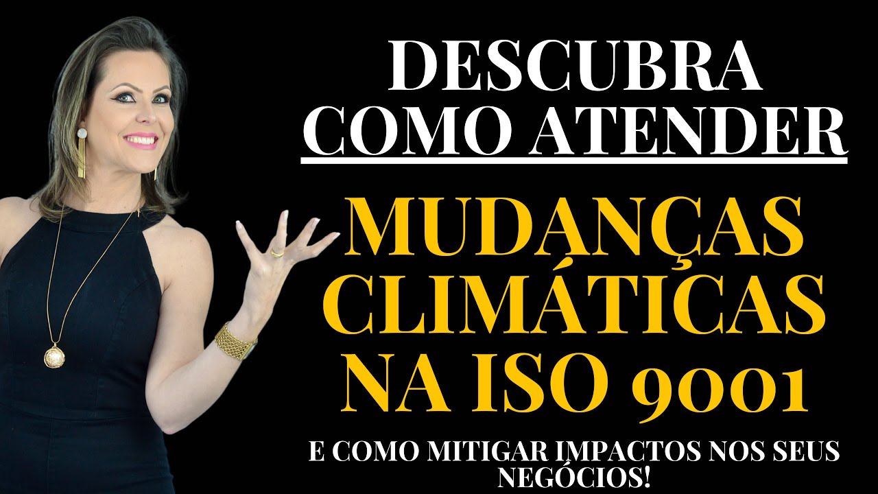 COMO ATENDER AS MUDANÇAS CLIMÁTICAS NA ISO 9001