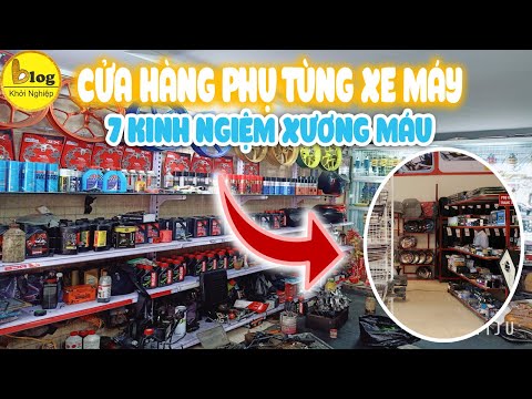 KINH NGHIỆM MỞ CỬA HÀNG PHỤ TÙNG XE