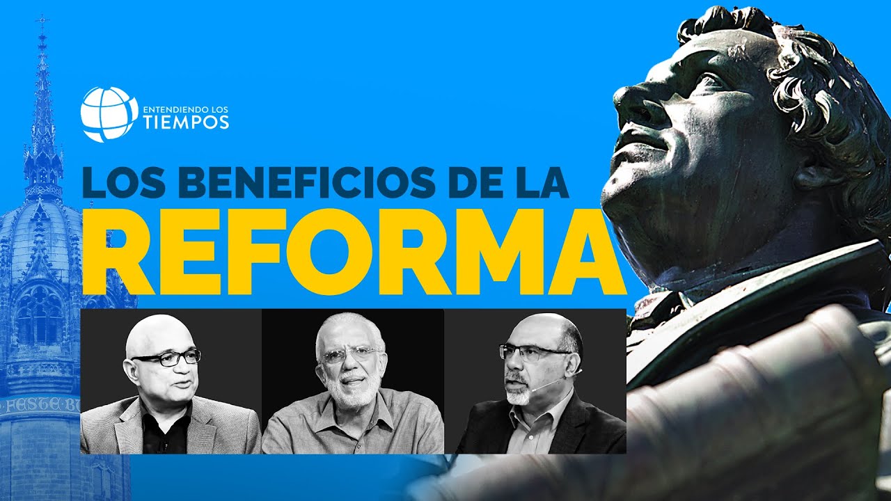¿Cuáles son los BENEFICIOS de la REFORMA PROTESTANTE? | Entendiendo Los Tiempos | T4 Cap #10