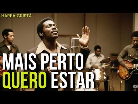 MAIS PERTO MEU DEUS DE TI (Blues Gospel) - Harpa Cristã Hino 187